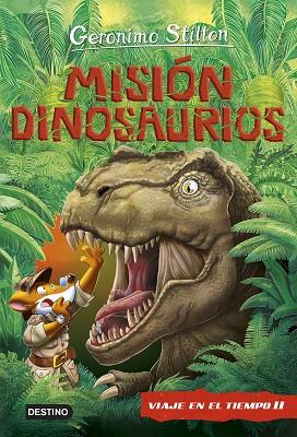 Viaje en el Tiempo 11 Misión Dinosaurios | 9788408227199 | Geronimo Stilton