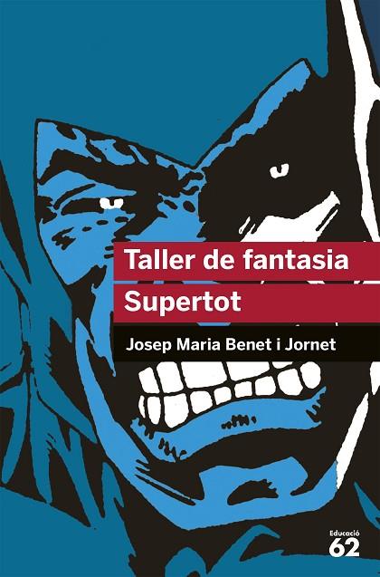 TALLER DE FANTASIA / SUPERTOT | 9788492672523 | BENET I JORNET, JOSEP MARIA