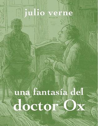 UNA FANTASIA DEL DOCTOR OX | 9788494307317 | JULES VERNE