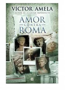 AMOR CONTRA ROMA | 9788466654852 | VICTOR AMELA