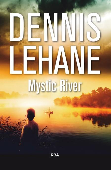 MYSTIC RIVER | 9788490567142 | DENNIS LEHANE