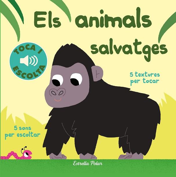 ELS ANIMALS SALVATGES TOCA I ESCOLTA | 9788491372127 | MARION BILLET