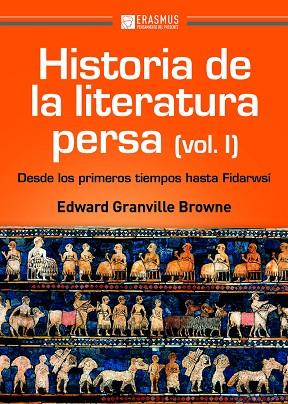 HISTORIA DE LA LITERATURA PERSA 01 | 9788415462767 | EDWARD GRANVILLE BROWNE