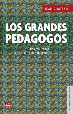 LOS GRANDES PEDAGOGOS | 9786071650627 | JEAN CHATEAU