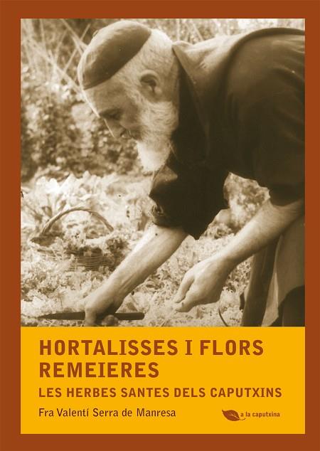 HORTALISSES I FLORS REMEIERES | 9788499792507 | FRA VALENTI SERRA DE MANRESA