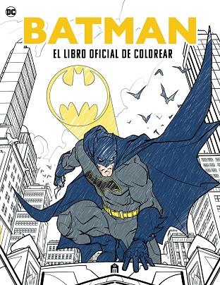 BATMAN EL LIBRO OFICIAL DE COLOREAR | 9791259571373 | BATMAN