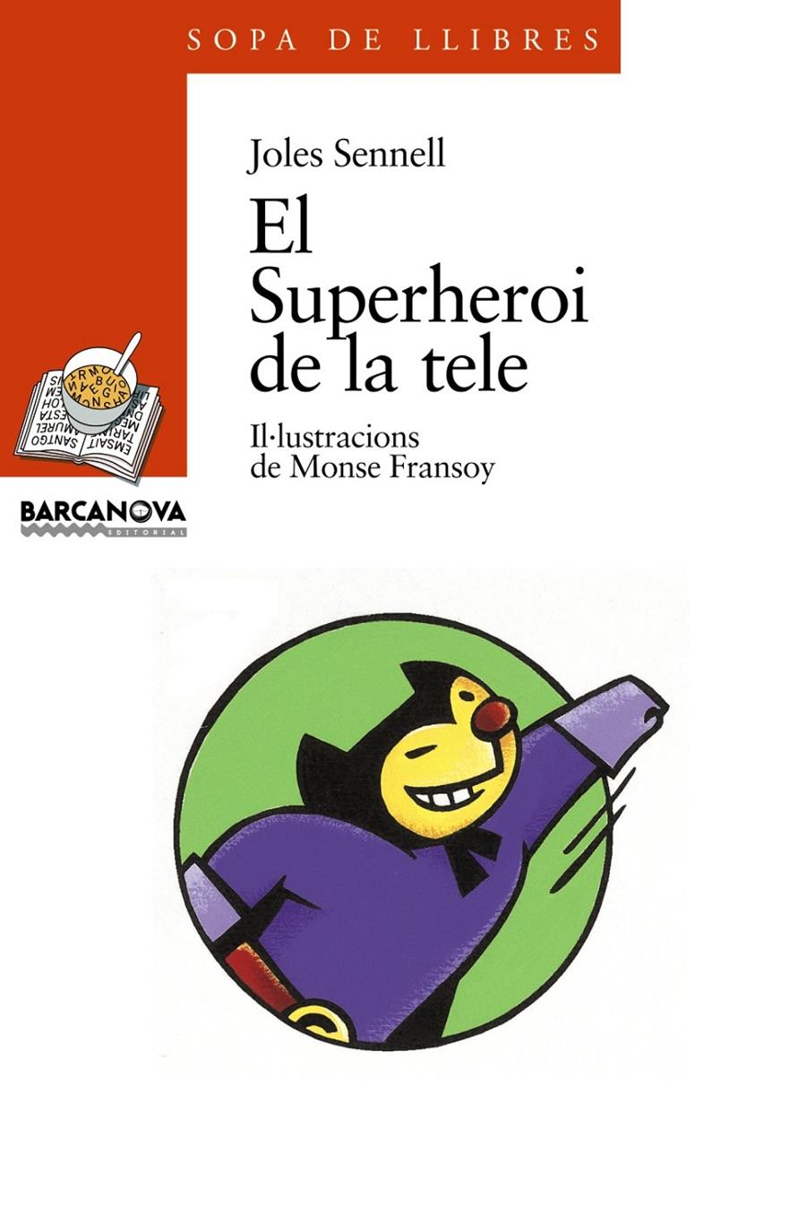 EL SUPERHEROI DE LA TELE (SOPA DE LLIBRES) | 9788448906542 | SENNELL, JOLES