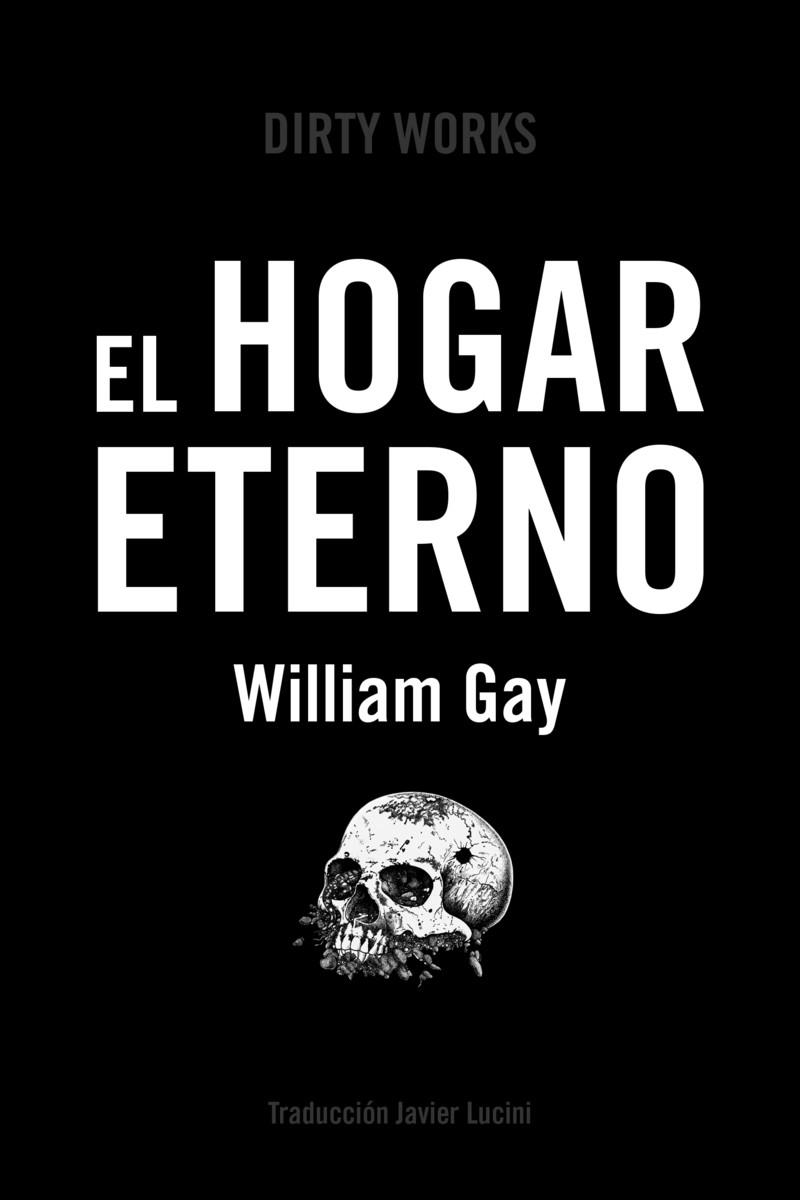 EL HOGAR ETERNO | 9788494775062 | WILLIAM GAY