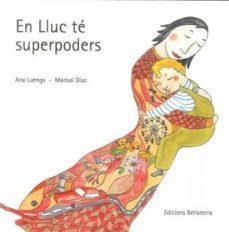 EN LLUC TE SUPERPODERS | 9788472908444 | ANA LUENGO & MARISOL DIAZ