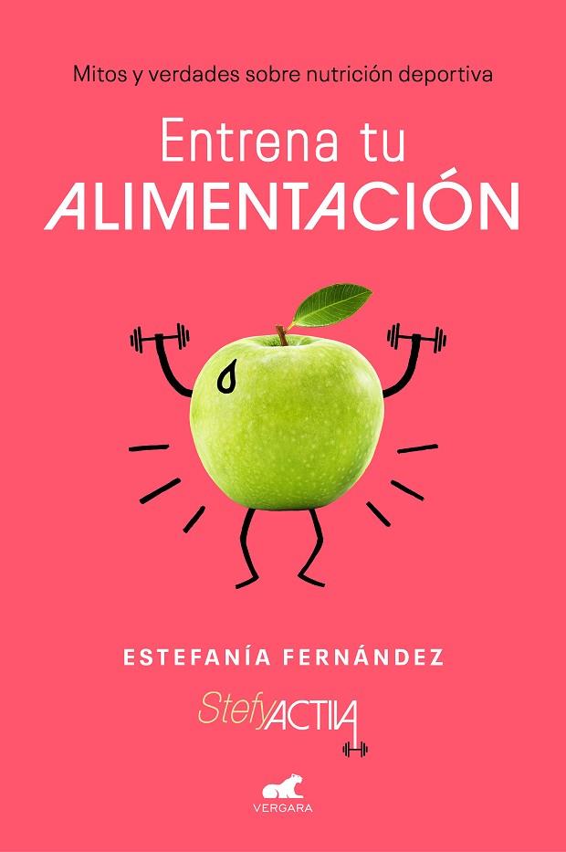 ENTRENA TU ALIMENTACION | 9788417664725 | ESTEFANIA FERNANDEZ