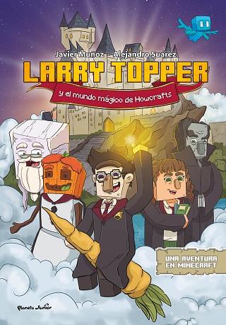 LARRY TOPPER Y EL MUNDO MÁGICO DE HOWCRAFTS | 9788408271079 | JAVIER MUÑOZ RUIZ