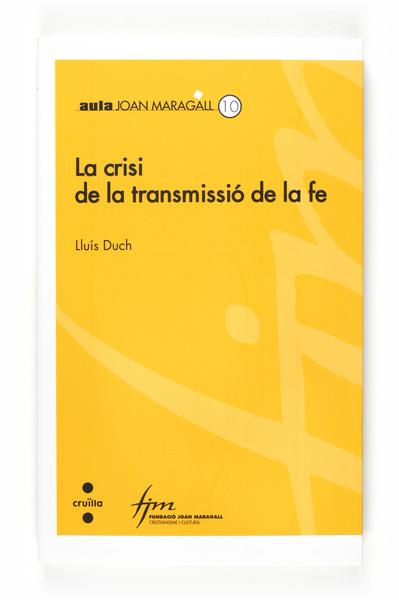 CRISI DE LA TRANSMISSIO DE LA FE, LA | 9788466120289 | LLUIS DUCH