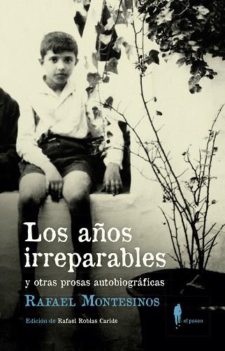 Los años irreparables y otras prosas autobiográficas | 9788412140835 | RAFAEL MONTESINOS