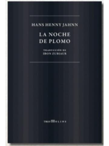 LA NOCHE DE PLOMO | 9788494793066 | HANS HENNY JAHNN