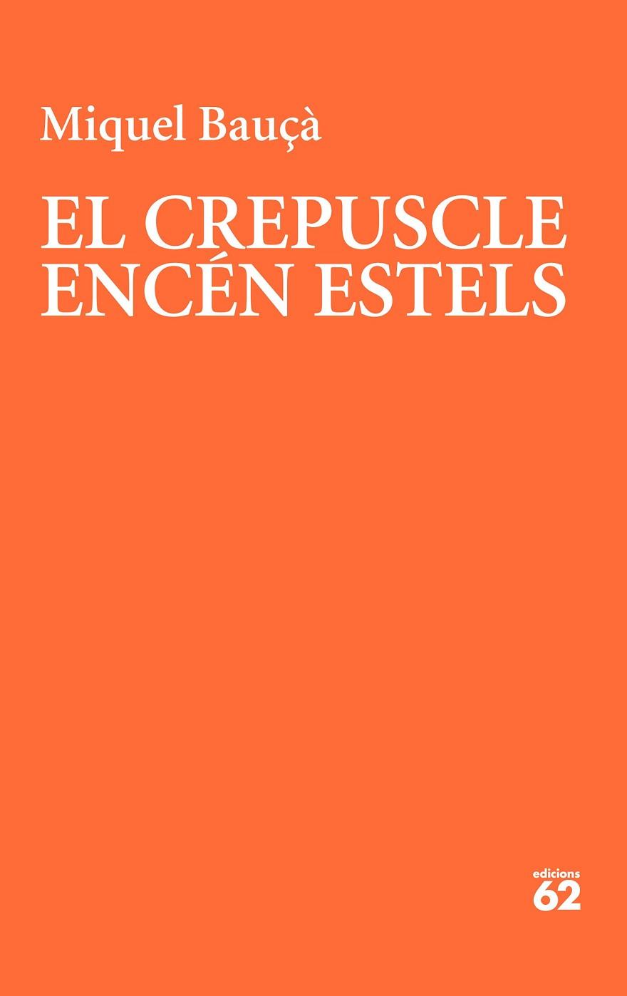 EL CREPUSCLE ENCÉN ESTELS | 9788429781175 | MIQUEL BAUÇÀ