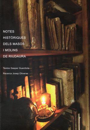 NOTES HISTÒRIQUES DELS MASOS I MOLINS DE RIUDAURA | 9788461699346 | GASPAR GUARDIOLA TRIADÚ