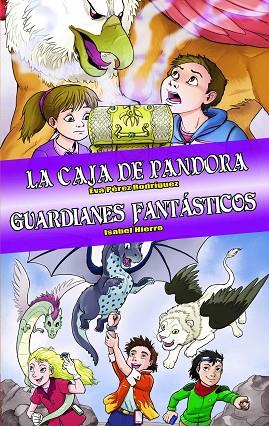 LA CAJA DE PANDORA & GUARDIANES FANTASTICOS | 9788418002038 | EVA PEREZ RODRIGUEZ & ISABEL HIERRO