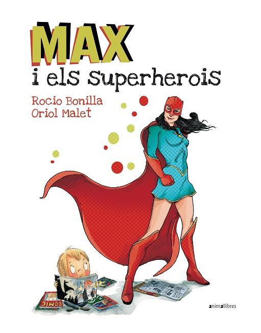 MAX I ELS SUPERHEROIS | 9788416844173 | ROCIO BONILLA & ORIOL MALET