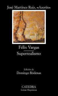 FELIX VARGAS / SUPERREALISMO (LH) | 9788437618845 | MARTINEZ RUIZ, JOSE "AZORIN"