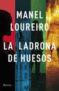 LA LADRONA DE HUESOS (EJEMPLAR FIRMADO) | 8432715144519 | MANEL LOUREIRO