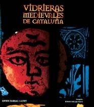 VIDRIERAS MEDIEVALES DE CATALUÑA (CASTELLA-ANGLES) | 9788477826279 | XAVIER BARRAL I ALTET