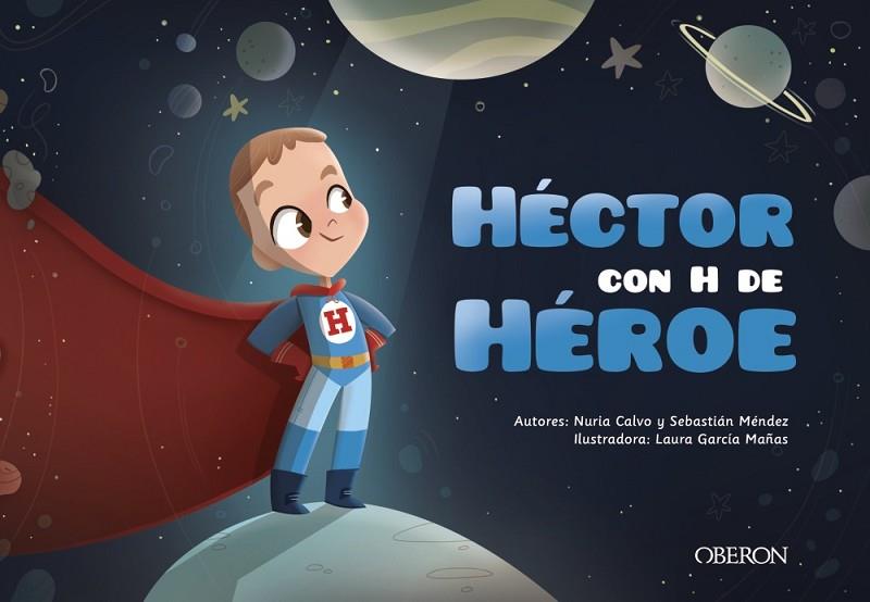 HECTOR CON H DE HEROE | 9788441543058 | NURIA CALVO & SEBASTIAN MENDEZ & LAURA GARCIA MAÑAS