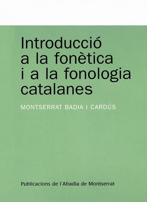INTRODUCCIO A LA FONETICA I A LA FONOLOGIA CATALANES | 9788478263776 | BADIA I CARDUS, MONTSERRAT