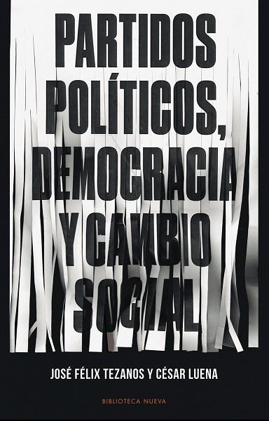 PARTIDOS POLITICOS DEMOCRACIA Y CAMBIO SOCIAL | 9788416938377 | CESAR LUENA & JOSE FELIX TEZANOS