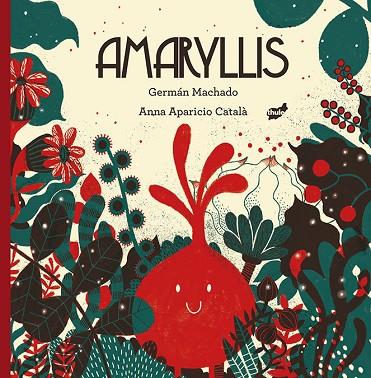 AMARYLLIS | 9788416817481 | GERMAN MACHADO & ANNA APARICIO CATALA