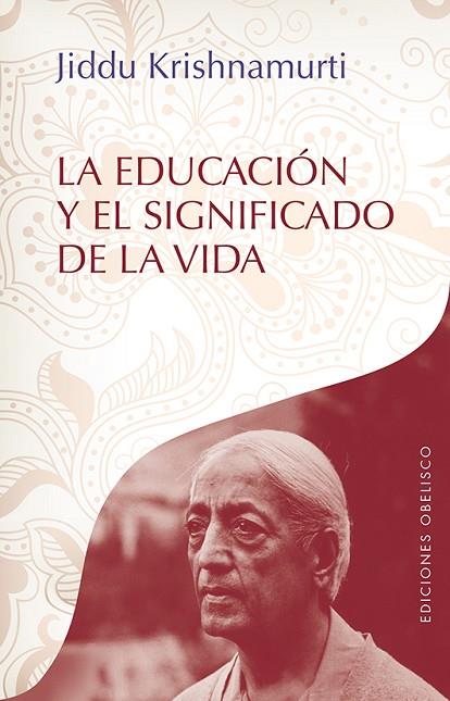 LA EDUCACIÓN Y EL SIGNIFICADO DE LA VIDA | 9788491112303 | JIDDU KRISHNAMURTI