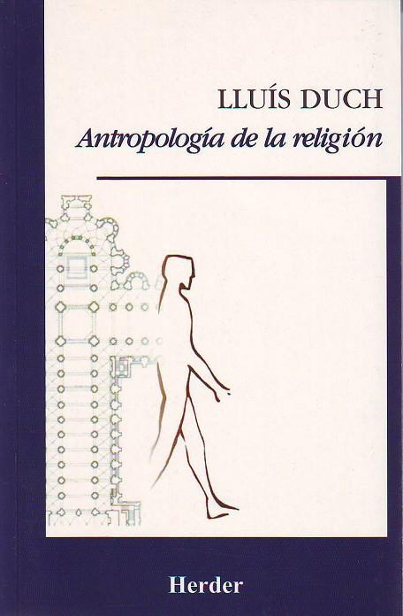 ANTROPOLOGIA DE LA RELIGION | 9788425421877 | LLUIS DUCH