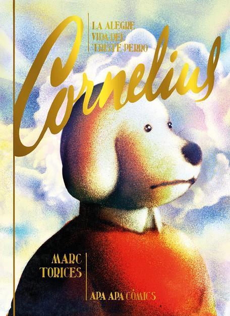 La alegre vida del triste perro Cornelius | 9788492615391 | MARC TORICES