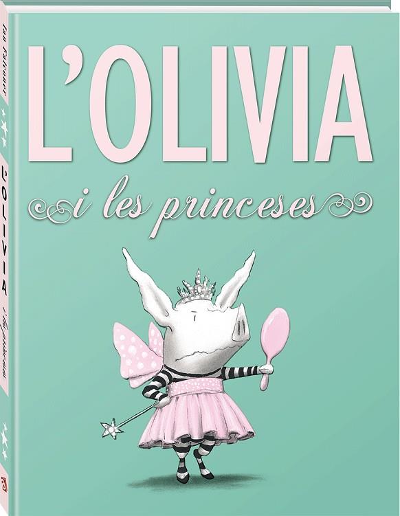 L'OLIVIA I LES PRINCESES | 9788494154423 | IAN FALCONER