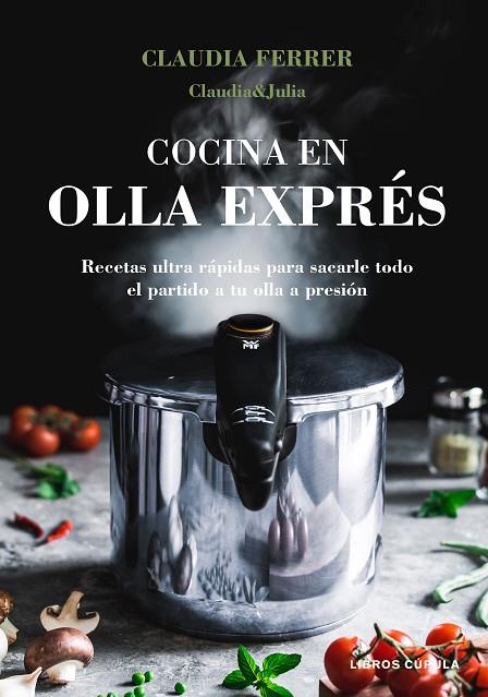 Cocina en olla exprés | 9788448027889 | CLAUDIA FERRER Claudia & Julia