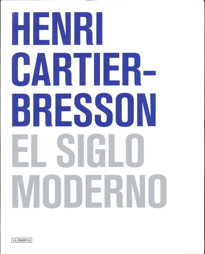 EL SIGLO MODERNO | 9788492841219 | CARTIER-BRESSON, HENRI