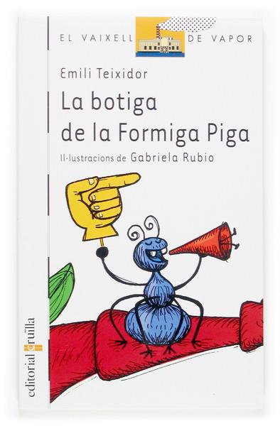BOTIGA DE LA FORMIGA PIGA, LA | 9788466113007 | TEIXIDOR, EMILI