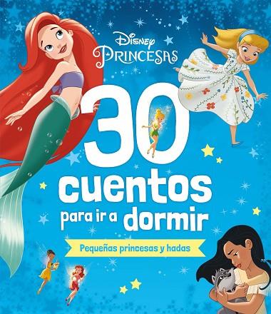 Disney 30 cuentos para ir a dormir Pequeñas princesas y hadas | 9788419547330 | Disney