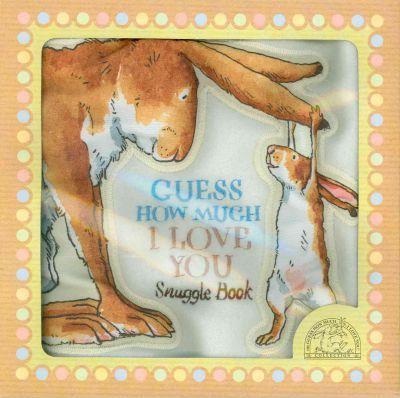 GUESS HOW MUCH I LOVE YOU SNUGGLE BOOK | 9781406321296 | SAM MCBRATNEY