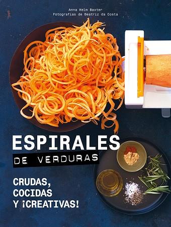 ESPIRALES DE VERDURAS | 9788416890729 | ANNA HELM BAXTER & BEATRIZ DA COSTA