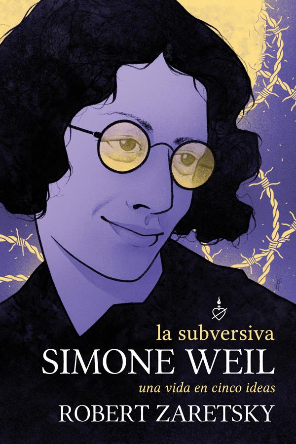 La subversiva Simone Weil | 9788418403538 | ROBERT ZARETSKY