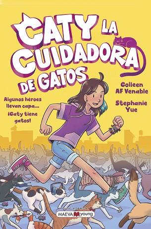 CATY LA CUIDADORA DE GATOS | 9788419110428 | STEPHANIE YUE & COLLEEN AF VENABLE