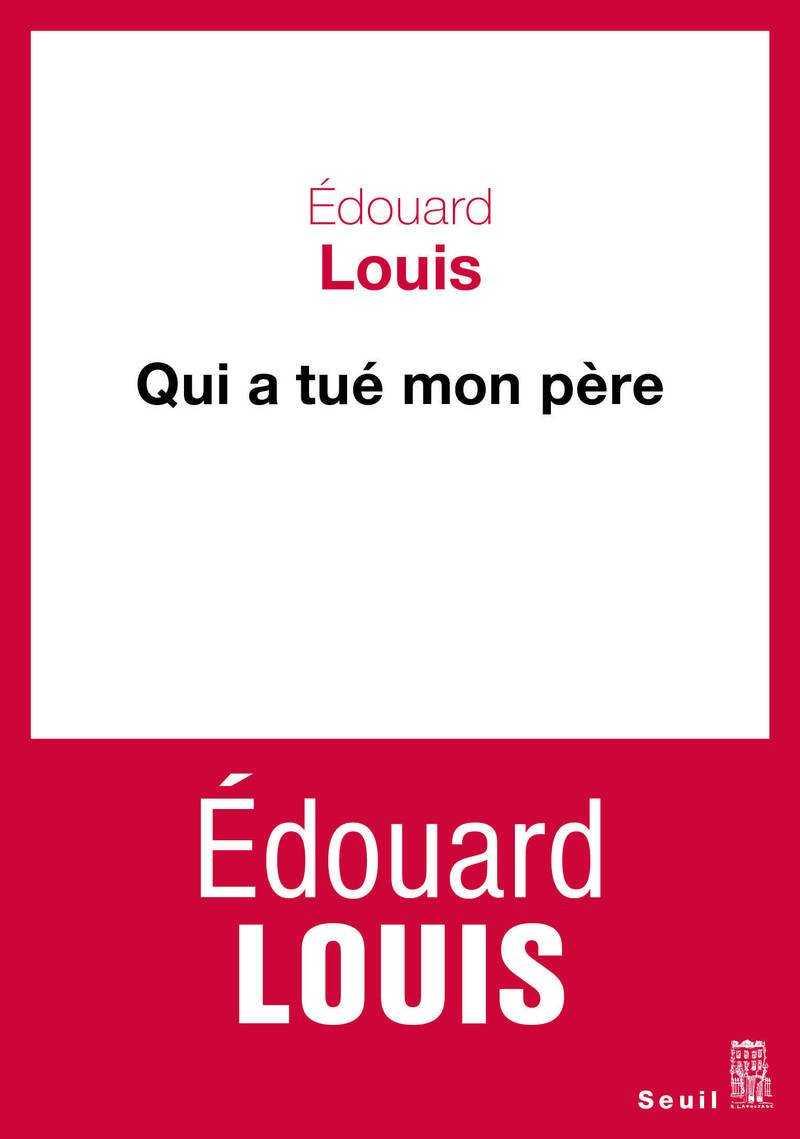 QUI A TUÉ MON PÈRE | 9782021399431 | Édouard Louis