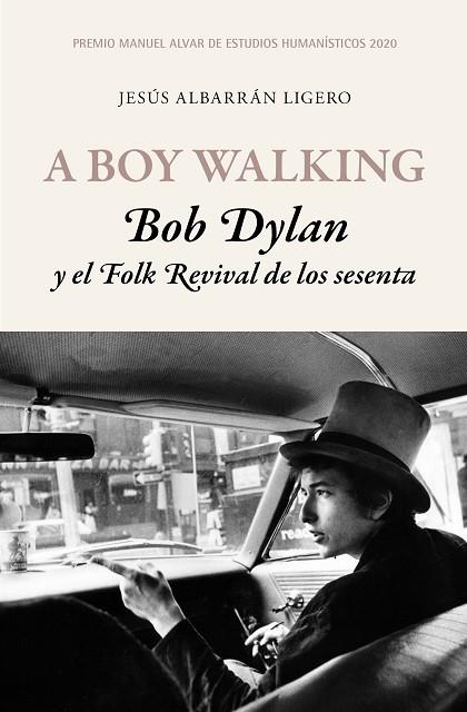A Boy Walking Bob Dylan y el Folk Revival de los sesenta | 9788417453503 | Jesús Albarrán Ligero