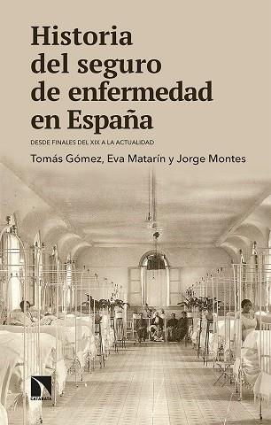 Historia del seguro de enfermedad en España | 9788413520537 | TOMAS GOMEZ & EVA MATARIN & JORGE MONTES