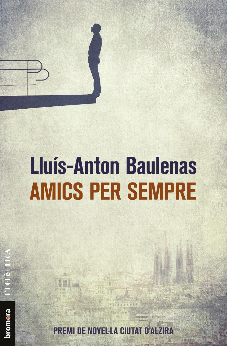 AMICS PER SEMPRE | 9788490267226 | LLUIS ANTON BAULENAS
