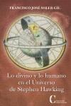 LO DIVINO Y LO HUMANO EN EL UNIVERSO DE STEPHEN HAWKING | 9788470575365 | FRANCISCO JOSE SOLER GIL