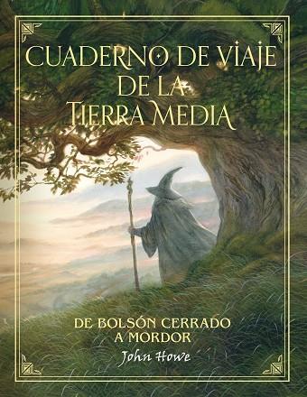 CUADERNO DE VIAJE DE LA TIERRA MEDIA | 9788445005576 | John Howe & J.R.R. Tolkien