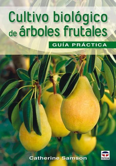 CULTIVO BIOLOGICO DE LOS ARBOLES FRUTALES | 9788479028190 | SAMSON, CATHERINE