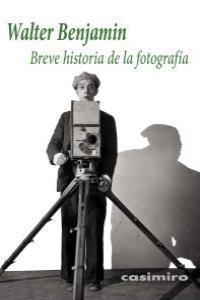 BREVE HISTORIA DE LA FOTOGRAFIA | 9788493837594 | WALTER BENJAMIN