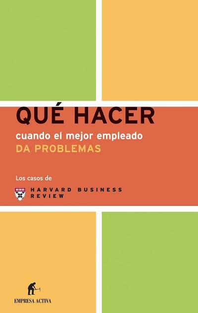 QUE HACER CUANDO EL MEJOR EMPLEADO DA PROBLEMAS | 9788495787712 | HARVARD BUSINESS REVIEW